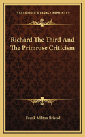 Richard the Third and the Primrose Criticism