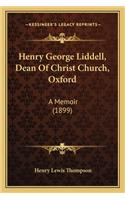 Henry George Liddell, Dean Of Christ Church, Oxford