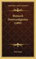 Bismarck Dentwurdigteiten (1899)