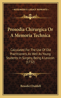 Prosodia Chirurgica Or A Memoria Technica