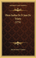 Obras Sueltas De D. Juan De Yriarte (1774)