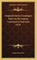 Compendio Istorico Cronologico Delle Cose Piu Cospicue Concernenti La Scala Santa (1674)