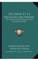 Les Dieux Et La Religion Des Payens