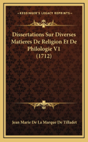 Dissertations Sur Diverses Matieres De Religion Et De Philologie V1 (1712)