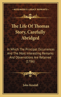 Life Of Thomas Story, Carefully Abridged
