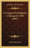 Congres Des Religions A Chicago En 1893 (1895)