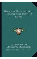 Historya Uniwersytetu Lwowskiego, Part 1-2 (1894)