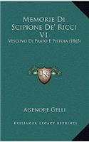 Memorie Di Scipione de' Ricci V1: Vescovo Di Prato E Pistoia (1865)