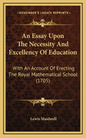 An Essay Upon The Necessity And Excellency Of Education