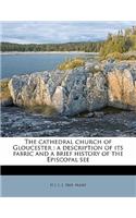 The Cathedral Church of Gloucester