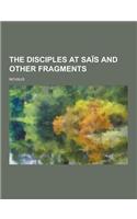 The Disciples at Sais and Other Fragments: (English)