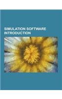 Simulation Software Introduction: Actor-Lab, Astap, Automation Studio, Breve (Software), Castalia (Simulator), Computational Steering, Computer Archit(English)