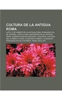 Cultura de La Antigua Roma: Latin, Costumbres de La Antigua Roma, Romanizacion de Hispania, Latin Vulgar, Matrimonio En La Antigua Roma