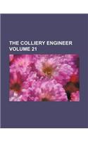 The Colliery Engineer Volume 21