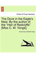 The Dove in the Eagle's Nest. by the Author of the Heir of Redclyffe [miss C. M. Yonge]. Vol. II: (English)