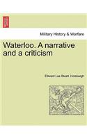Waterloo. a Narrative and a Criticism