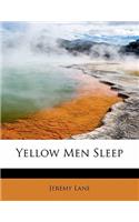 Yellow Men Sleep