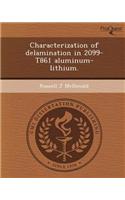 Characterization of Delamination in 2099-T861 Aluminum-Lithium