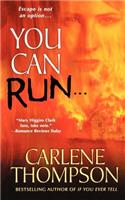 You Can Run...