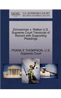 Zimmerman V. Walker U.S. Supreme Court Transcript of Record with Supporting Pleadings