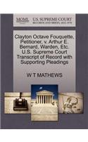 Clayton Octave Fouquette, Petitioner, V. Arthur E. Bernard, Warden, Etc. U.S. Supreme Court Transcript of Record with Supporting Pleadings