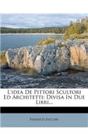 L'Idea de Pittori Scultori Ed Architetti