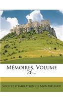 Memoires, Volume 26...