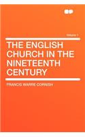 The English Church in the Nineteenth Century Volume 1