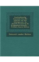 Geschiedkundig Overzicht Van Het Gebruik Van Het Schietgeweer, En Deszelfs Invloed Op de Krijgsgebeurtenissen...