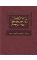 Mount Washington in Winter, or the Experiences of a Scientific Expedition Upon the Highest Mountain in New England--1870-71..