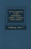 On the Complexity of the Satisfiability Problem