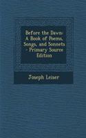 Before the Dawn: A Book of Poems, Songs, and Sonnets
