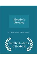 Moody's Stories - Scholar's Choice Edition