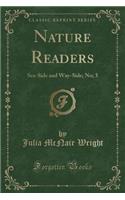 Nature Readers: Sea-Side and Way-Side; No; 3 (Classic Reprint)