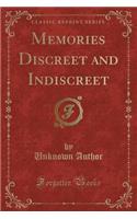 Memories Discreet and Indiscreet (Classic Reprint)