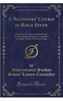 A Beginners' Course in Bible Study