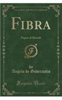 Fibra: Pagine Di Ricordi (Classic Reprint)