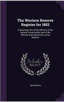 The Western Reserve Register for 1852: Containing Lists of the Officers of the General Governments and of the Officers and Institutions on the Reserve