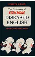 Dictionary of Even More Diseased English