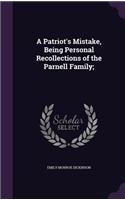 A Patriot's Mistake, Being Personal Recollections of the Parnell Family;