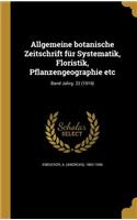 Allgemeine botanische Zeitschrift für Systematik, Floristik, Pflanzengeographie etc; Band Jahrg. 22 (1916)
