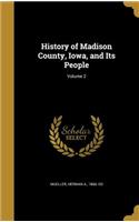 History of Madison County, Iowa, and Its People; Volume 2