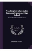 Teaching Literature in the Grammar Grades and High School