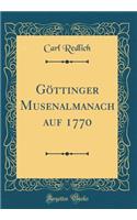 Gï¿½ttinger Musenalmanach Auf 1770 (Classic Reprint)