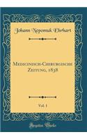 Medicinisch-Chirurgische Zeitung, 1838, Vol. 1 (Classic Reprint)