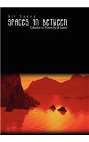Spaces in Between: Collection of Poems by Gil Saenz