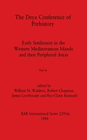 Deya Conference of Prehistory, Part iii