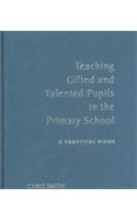 Teaching Gifted and Talented Pupils in the Primary School: A Practical Guide