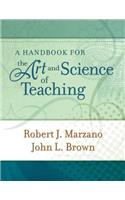 A Handbook for the Art and Science of Teaching