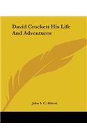David Crockett His Life And Adventures